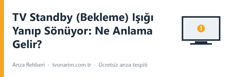 TV Standby (Bekleme) Işığı Yanıp Sönüyor: Ne Anlama Gelir?